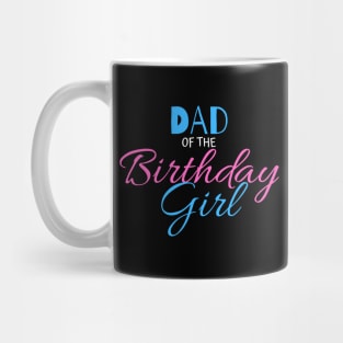 dad of the birthday girl Mug